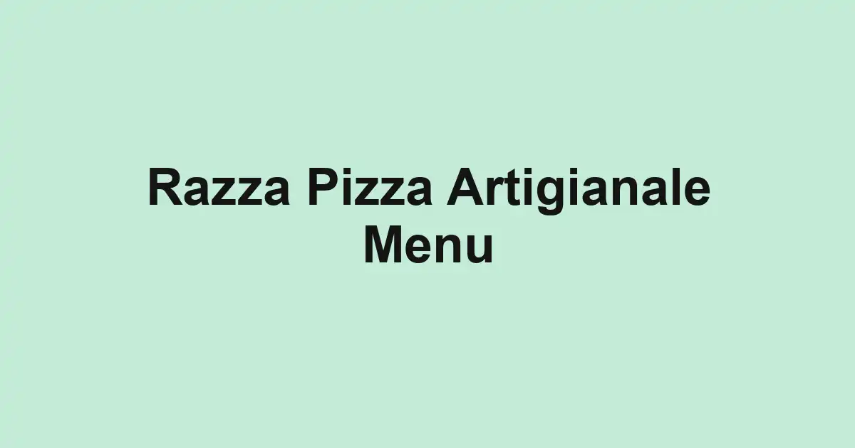 Razza Pizza Artigianale Menu