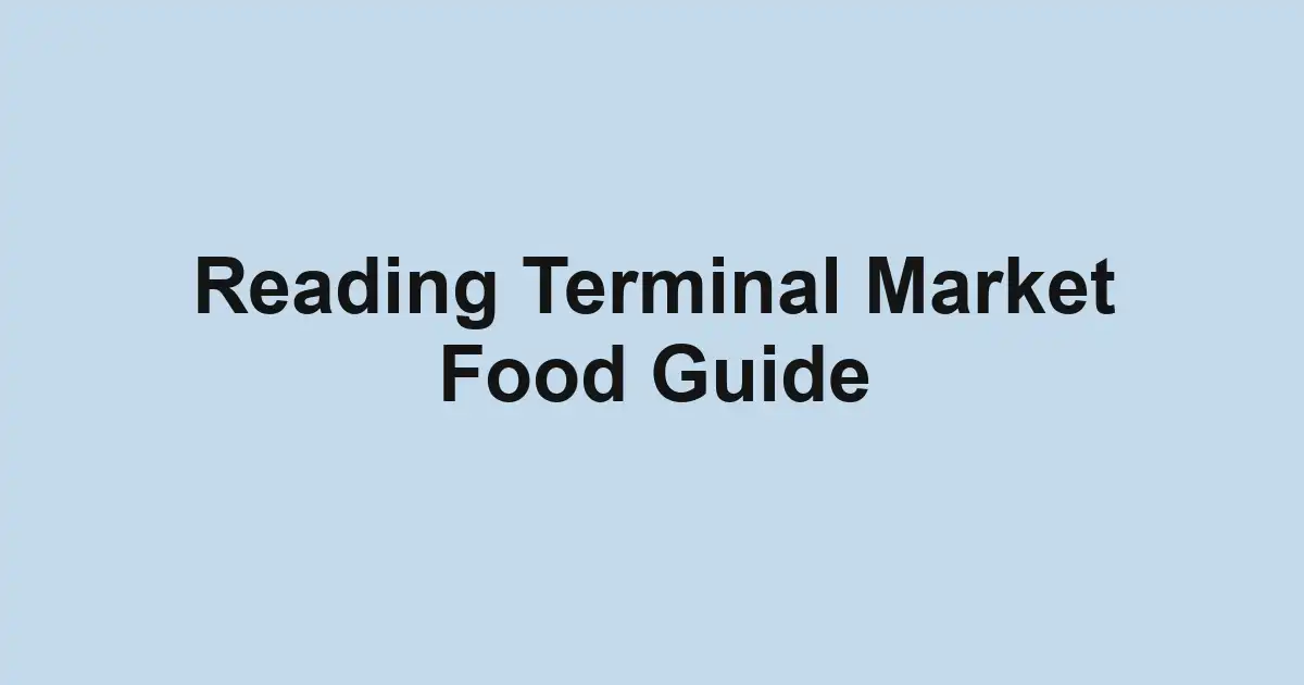 Reading Terminal Market Food Guide