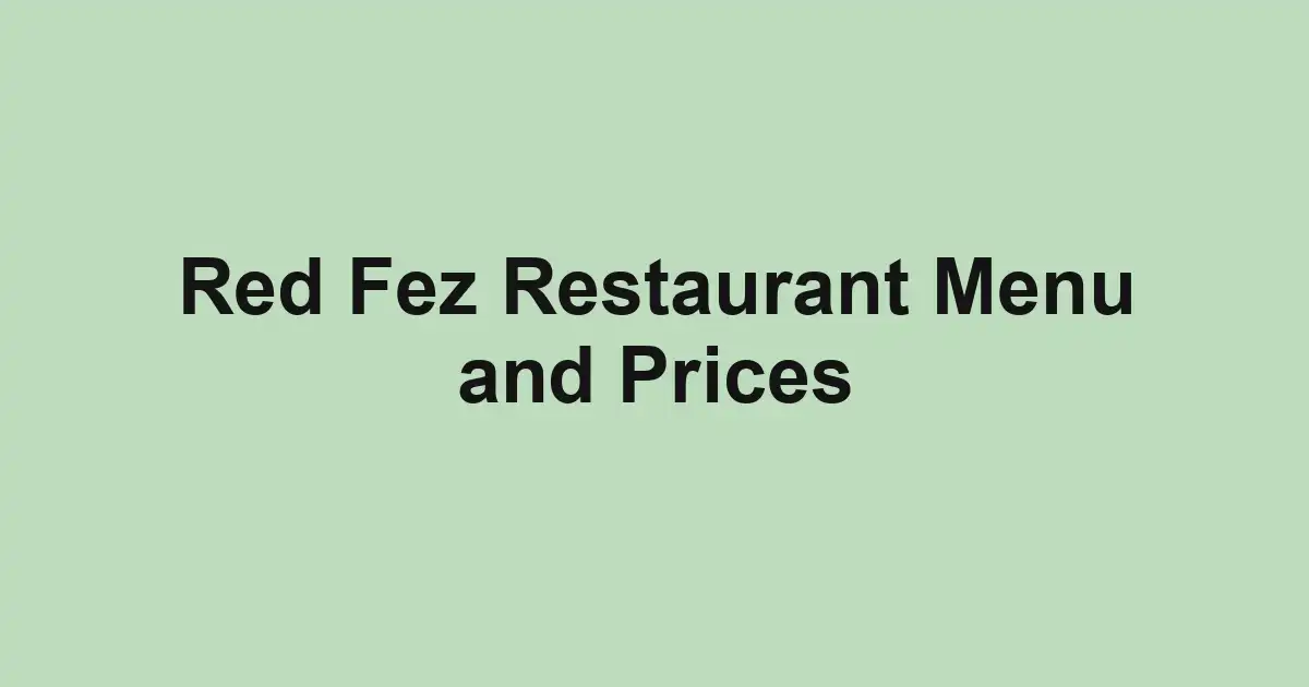 Red Fez Restaurant Menu and Prices