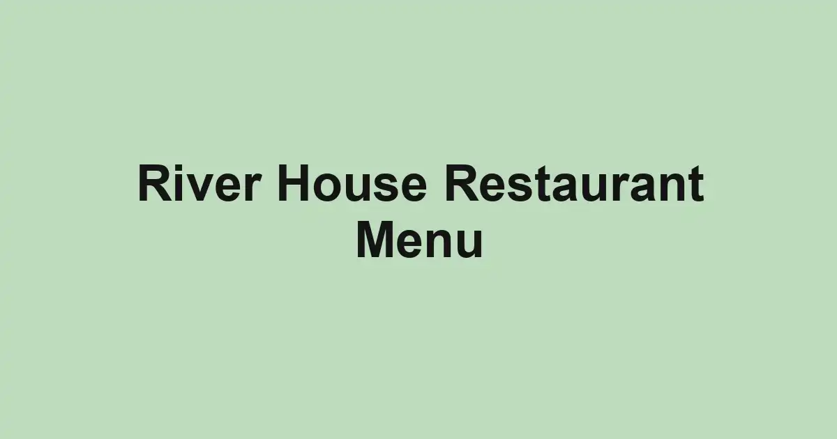 River House Restaurant Menu