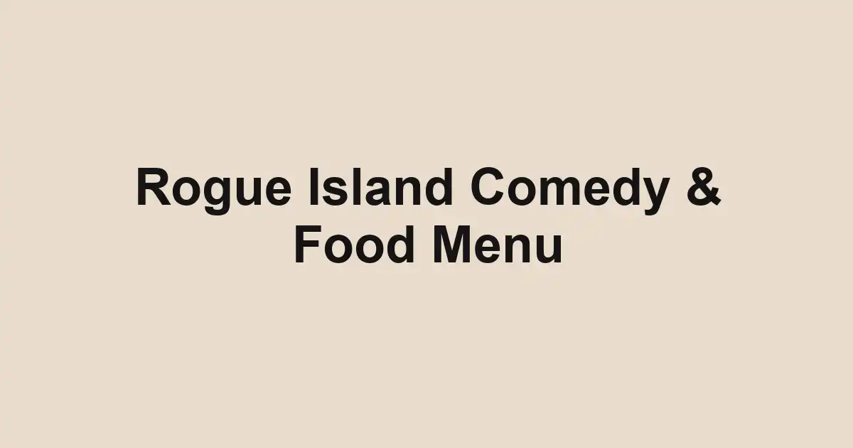 Rogue Island Comedy & Food Menu