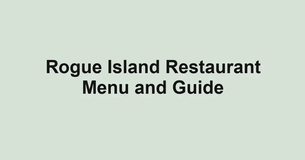 Rogue Island Restaurant Menu and Guide