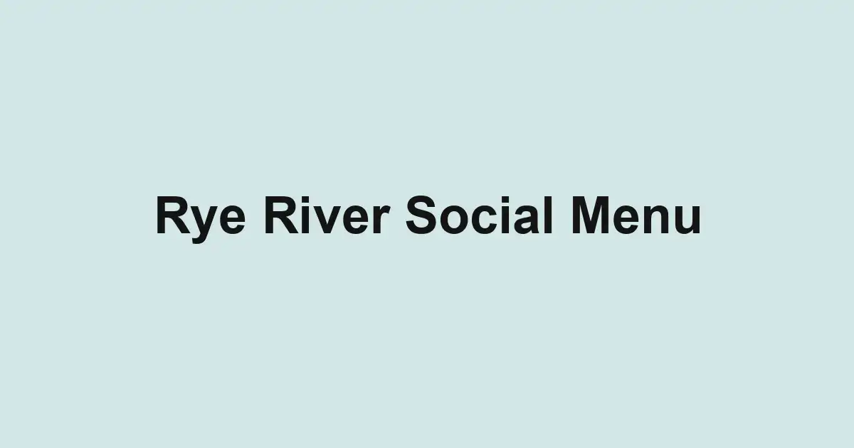 Rye River Social Menu