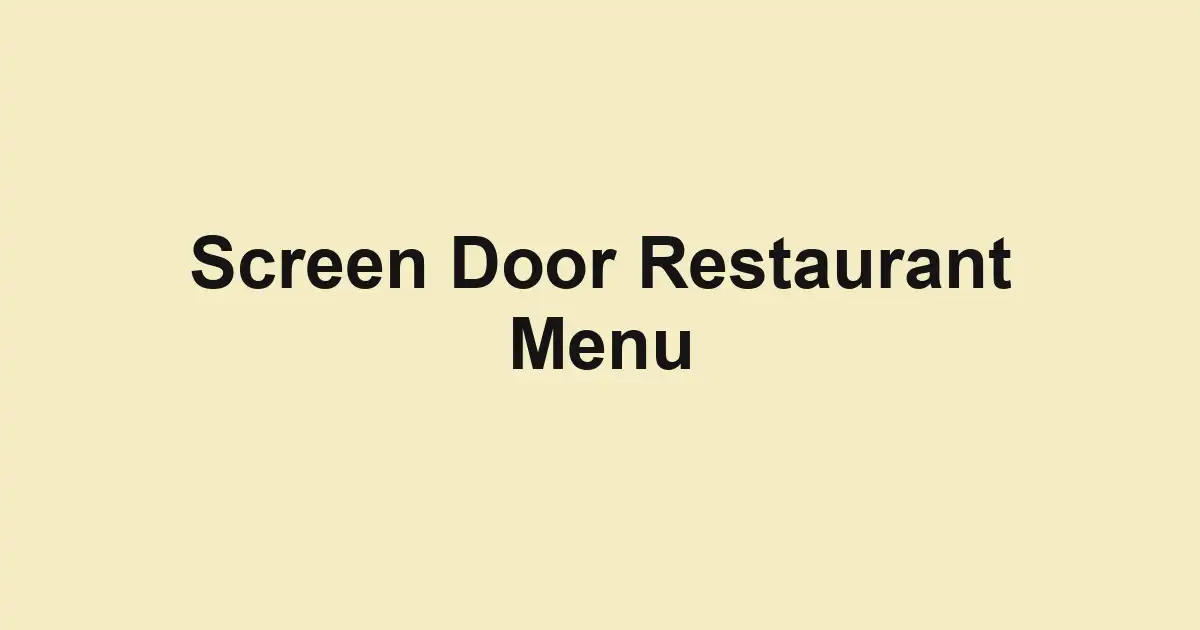 Screen Door Restaurant Menu