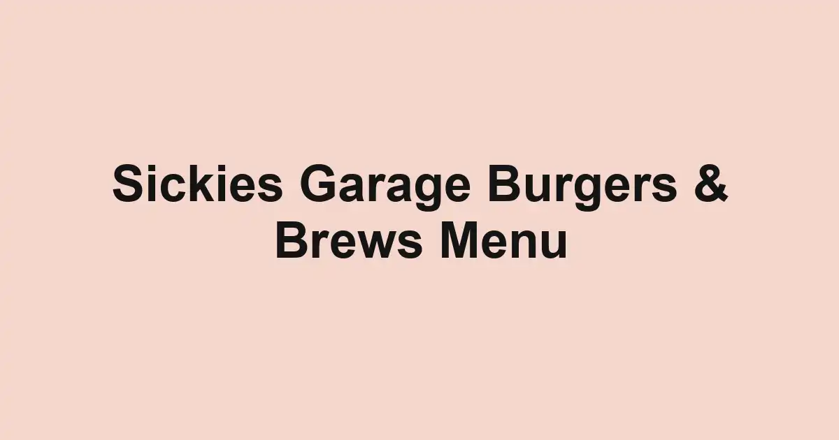 Sickies Garage Burgers & Brews Menu