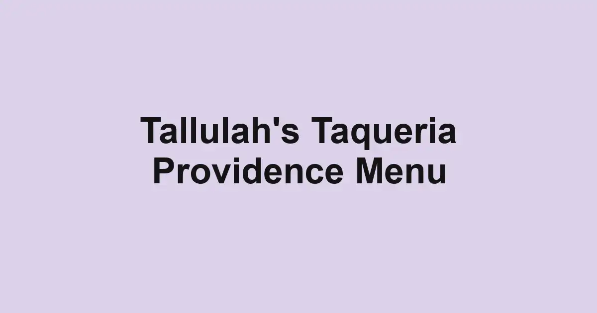 Tallulah's Taqueria Providence Menu
