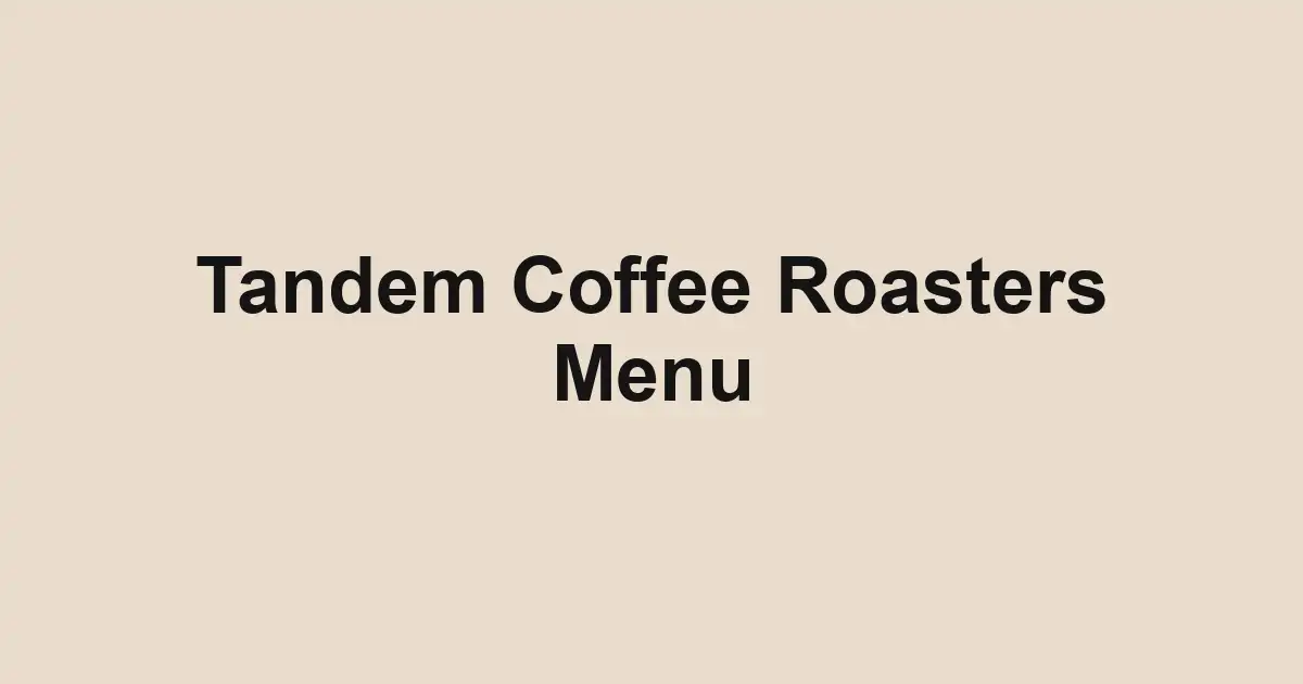 Tandem Coffee Roasters Menu