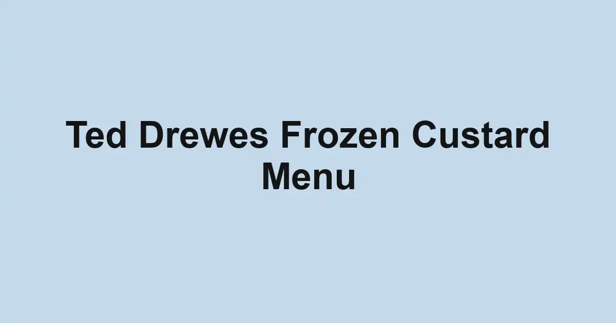 Ted Drewes Frozen Custard Menu