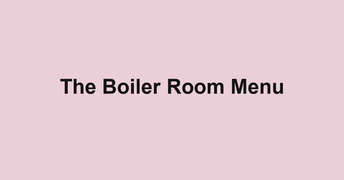 The Boiler Room Menu