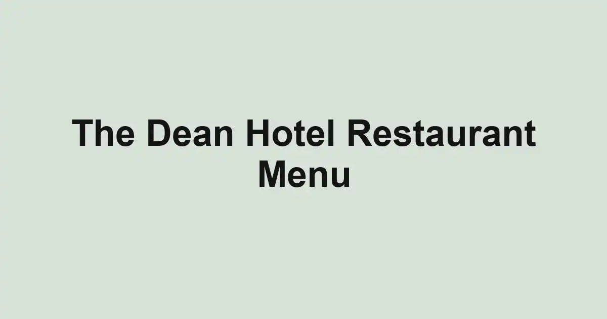 The Dean Hotel Restaurant Menu
