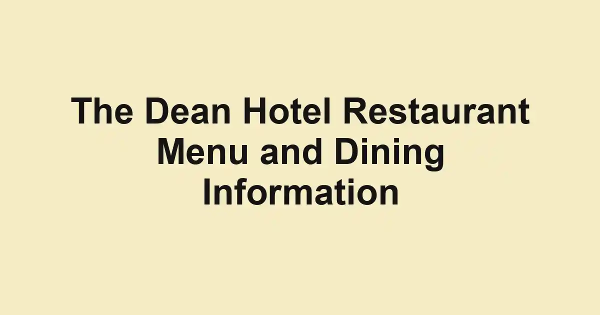The Dean Hotel Restaurant Menu and Dining Information