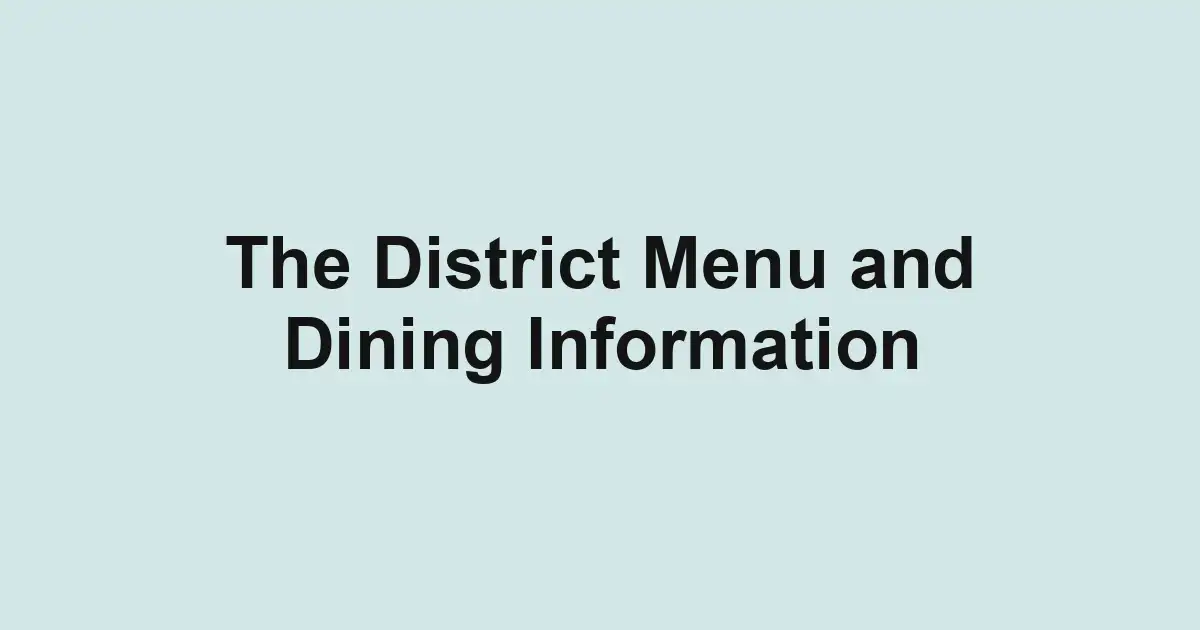 The District Menu and Dining Information
