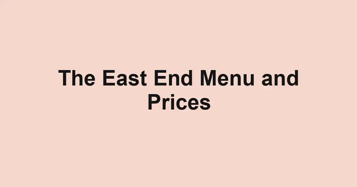 The East End Menu and Prices