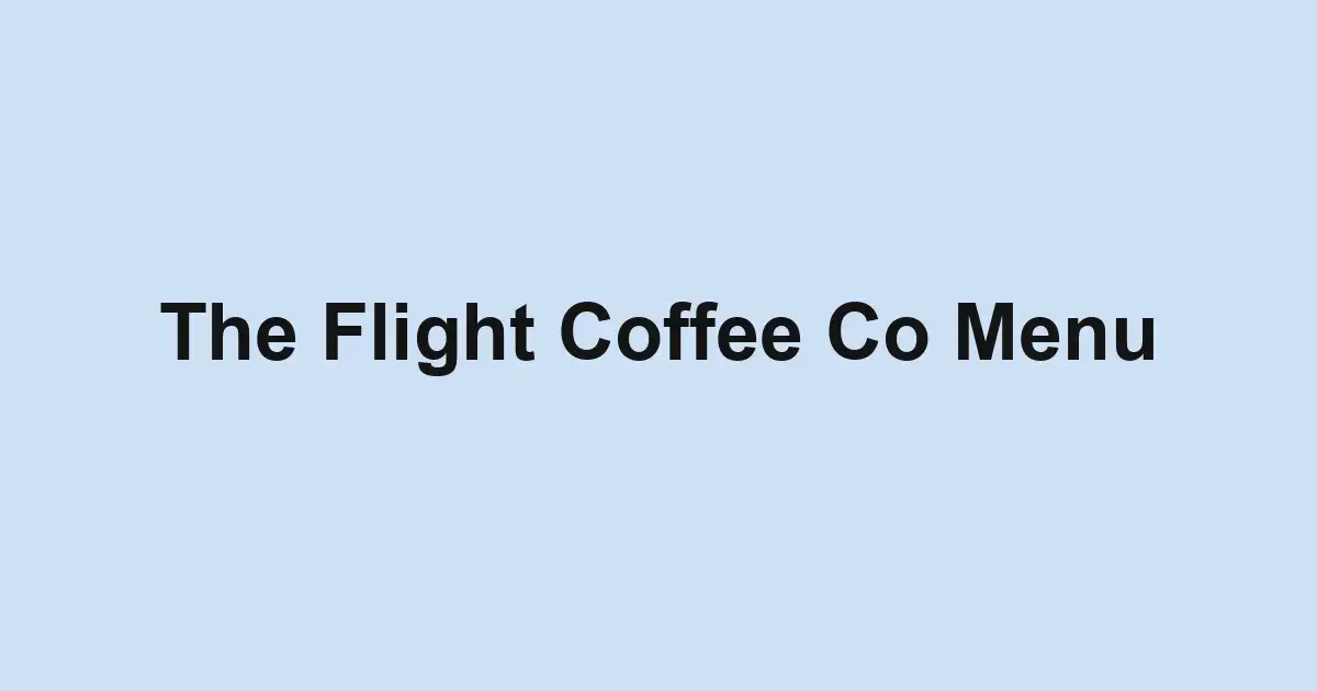 The Flight Coffee Co Menu
