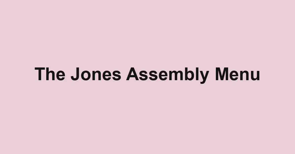 The Jones Assembly Menu
