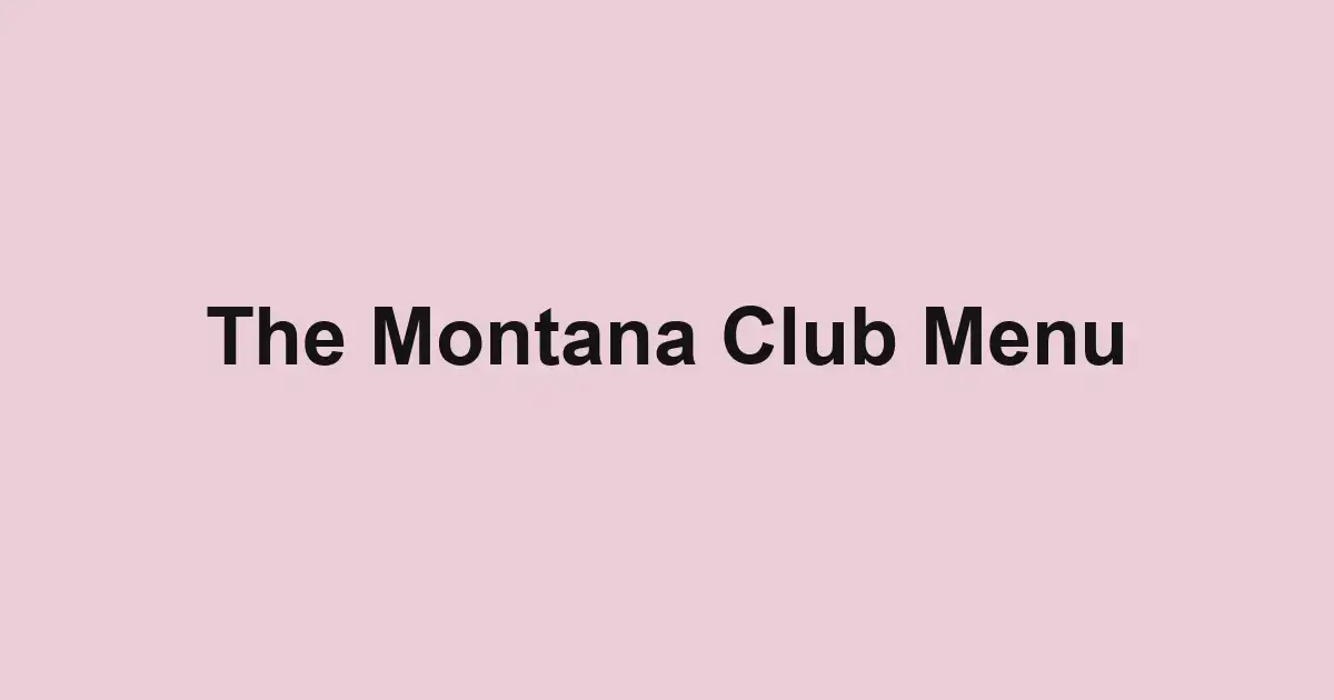 The Montana Club Menu