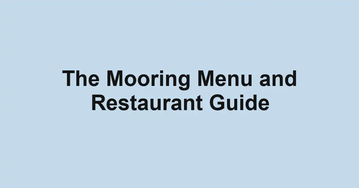 The Mooring Menu and Restaurant Guide