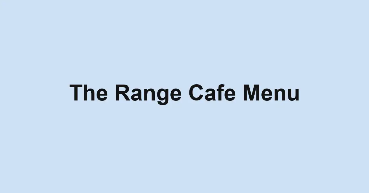 The Range Cafe Menu