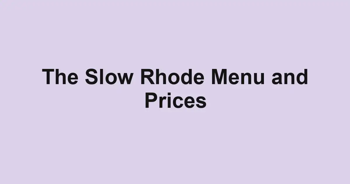 The Slow Rhode Menu and Prices