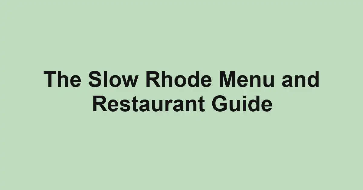 The Slow Rhode Menu and Restaurant Guide
