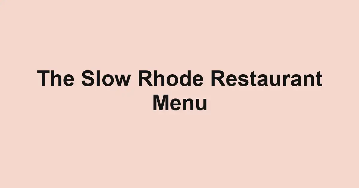 The Slow Rhode Restaurant Menu