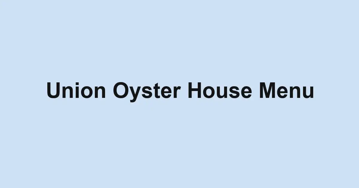 Union Oyster House Menu