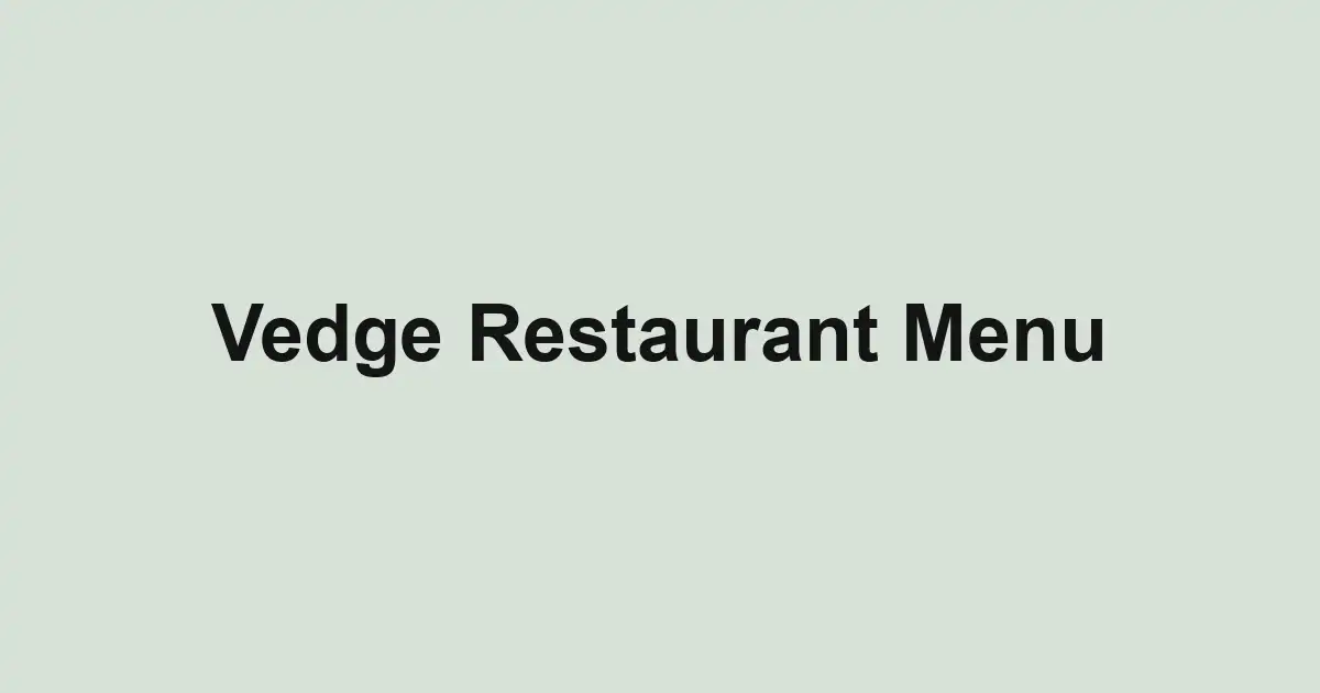 Vedge Restaurant Menu