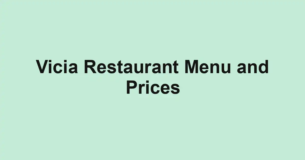 Vicia Restaurant Menu and Prices