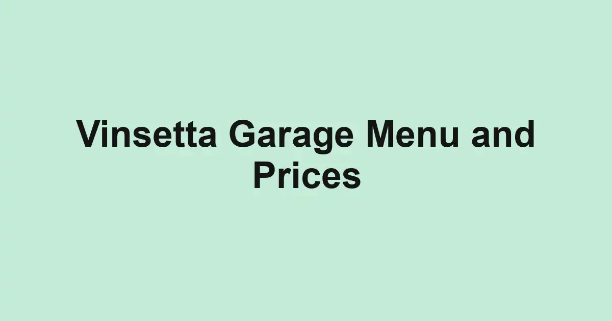 Vinsetta Garage Menu and Prices