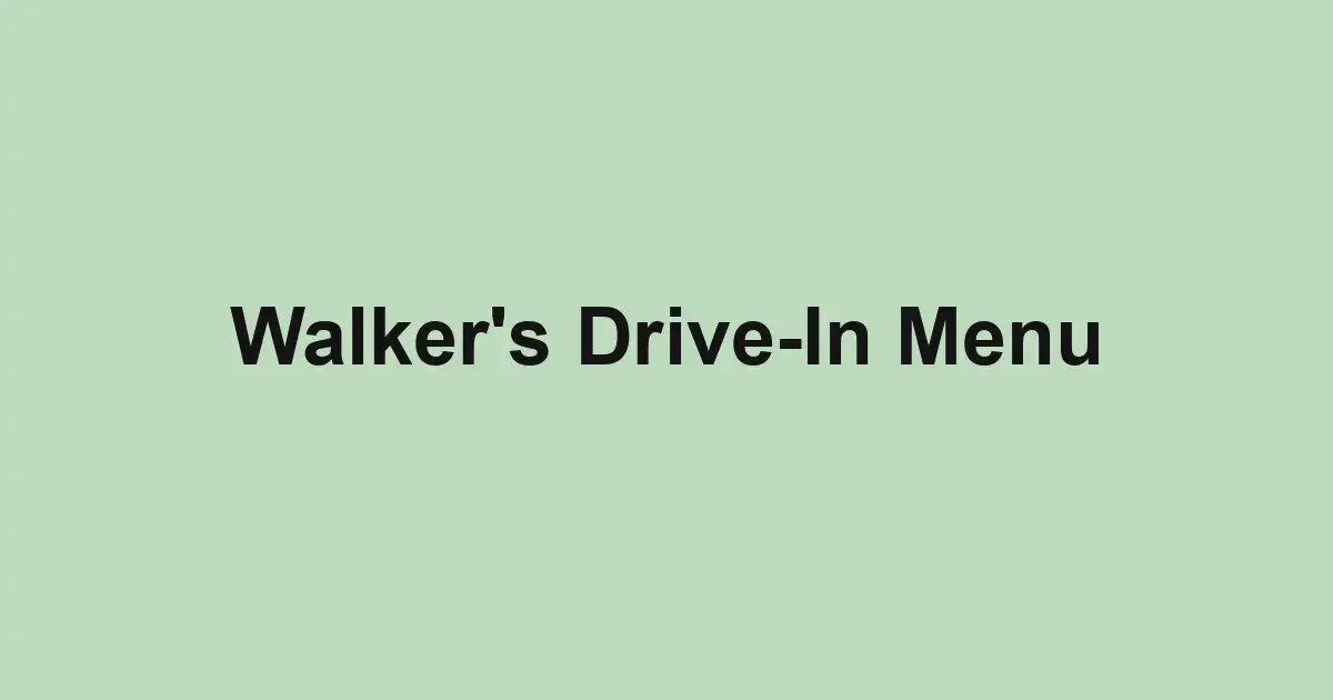 Walker's Drive-In Menu