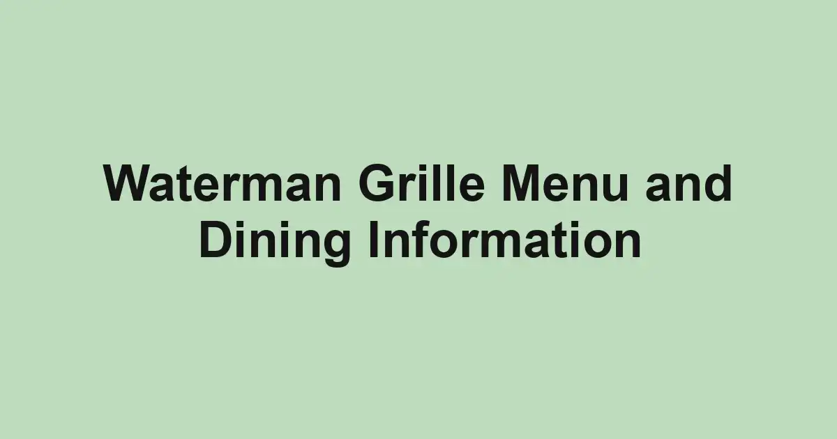 Waterman Grille Menu and Dining Information