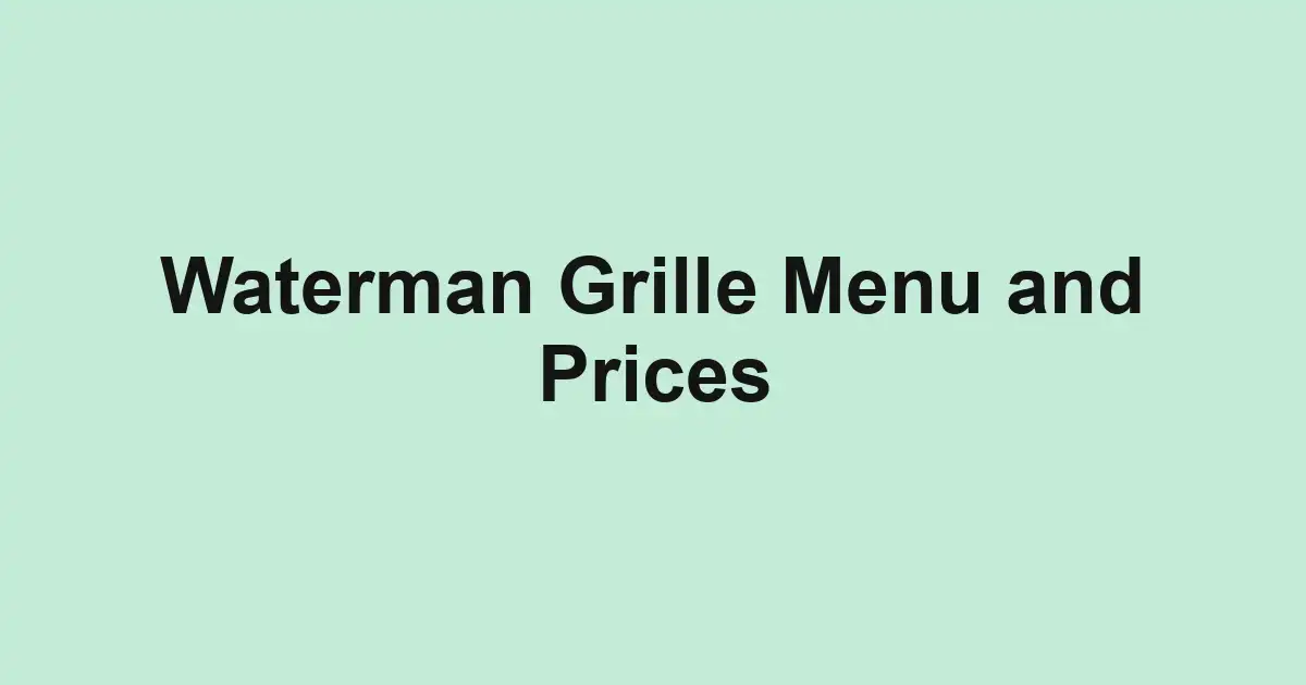 Waterman Grille Menu and Prices