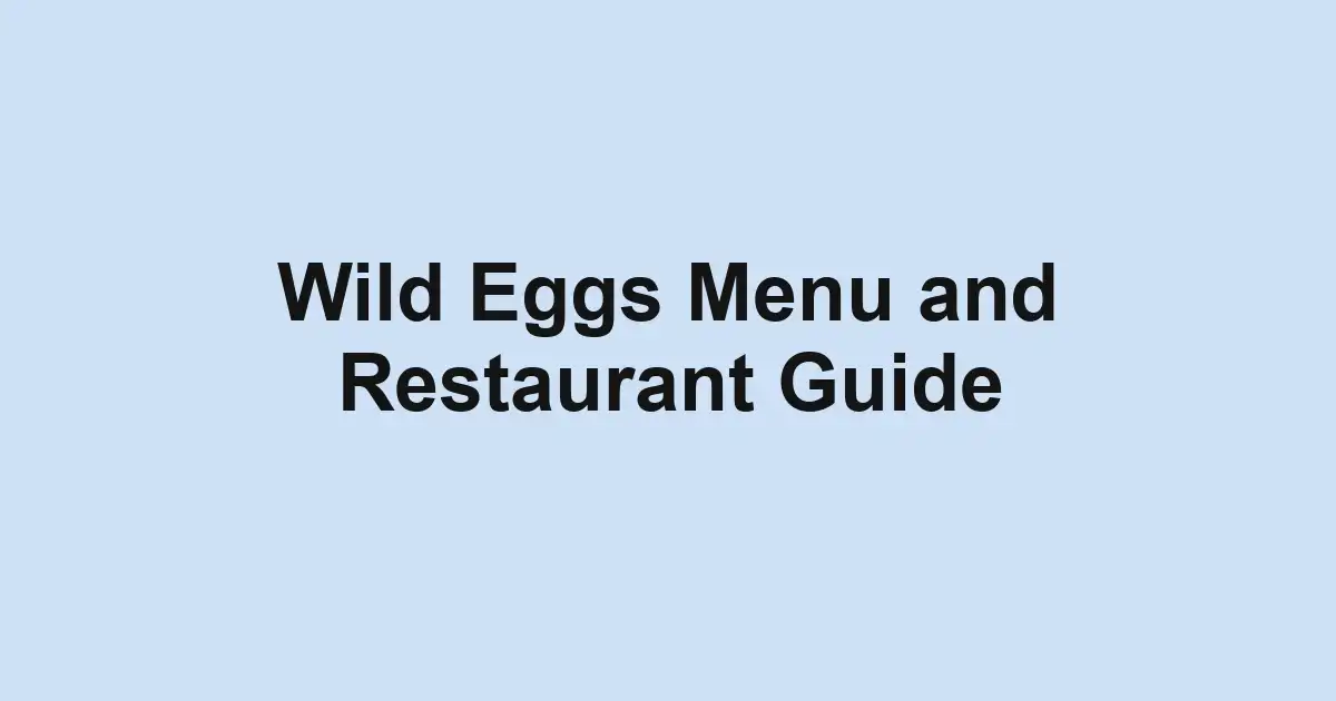 Wild Eggs Menu and Restaurant Guide