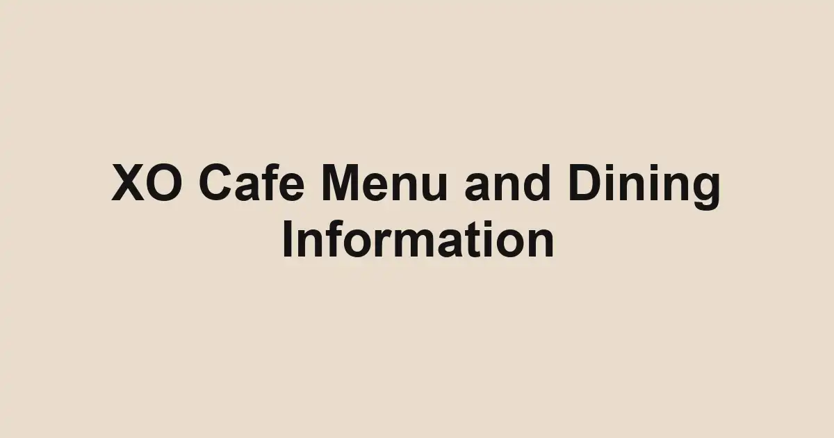 XO Cafe Menu and Dining Information