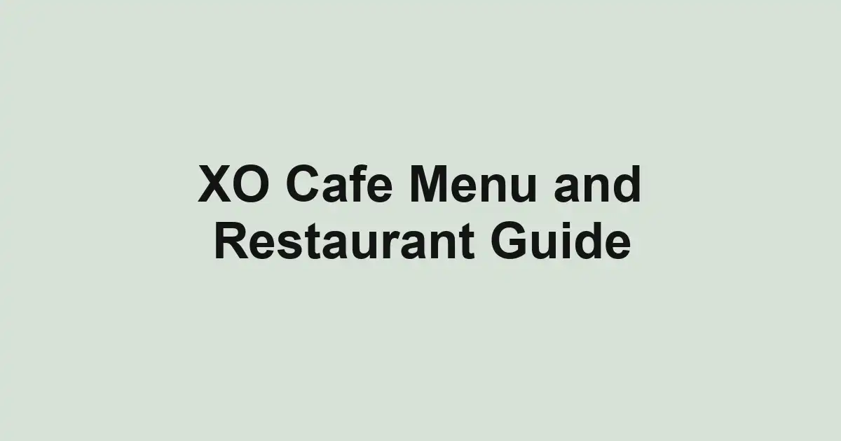 XO Cafe Menu and Restaurant Guide